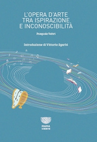 L'opera d'arte tra ispirazione e inconoscibilità - Librerie.coop L'opera d'arte tra ispirazione e inconoscibilità - Librerie.coop