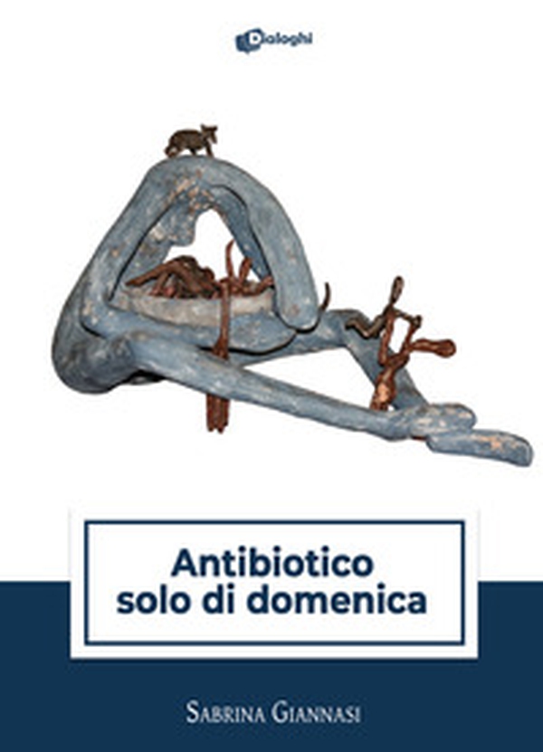 Antibiotico solo di domenica - Librerie.coop Antibiotico solo di domenica - Librerie.coop