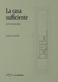 La casa sufficiente. Nel territorio Ibleo - Librerie.coop