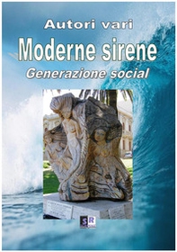 Moderne sirene. Generazione social - Librerie.coop