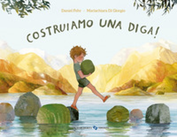 Costruiamo una diga! - Librerie.coop Costruiamo una diga! - Librerie.coop