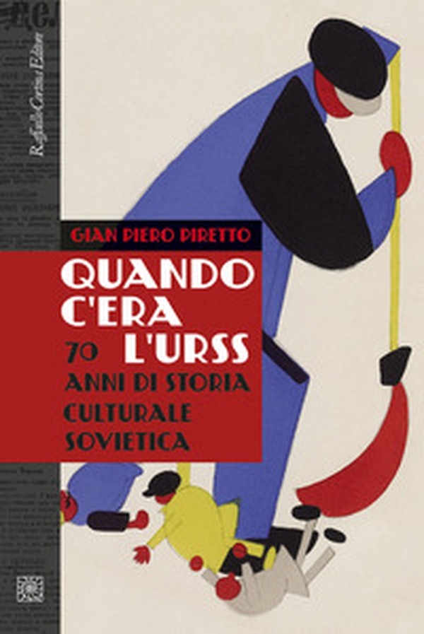 Quando c'era l'URSS. 70 anni di storia culturale sovietica - Librerie.coop Quando c'era l'URSS. 70 anni di storia culturale sovietica - Librerie.coop