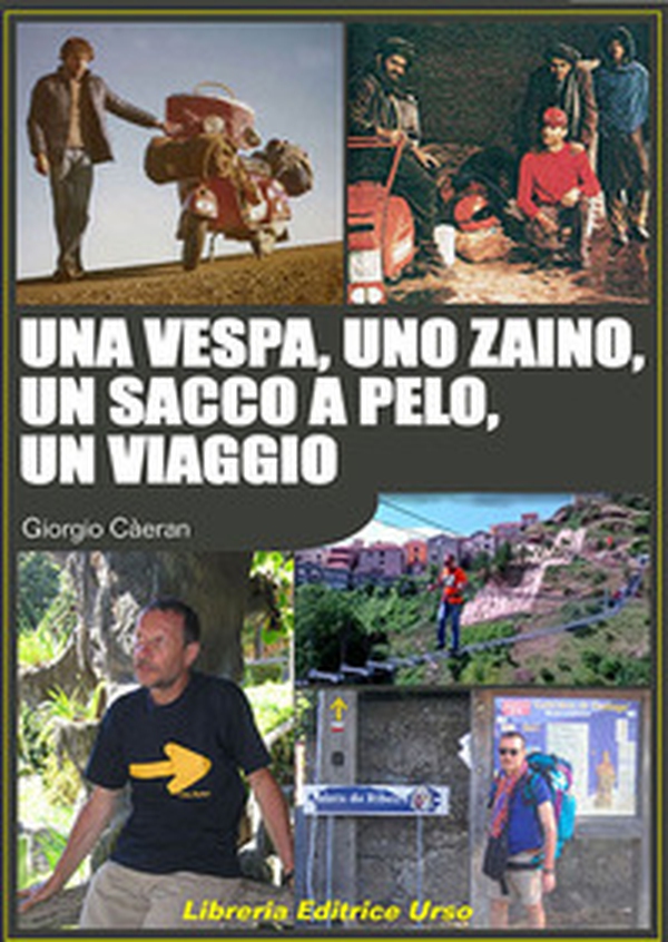 Una Vespa, uno zaino, un sacco a pelo, un viaggio - Librerie.coop Una Vespa, uno zaino, un sacco a pelo, un viaggio - Librerie.coop
