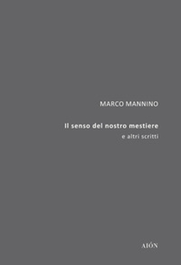 Il senso del nostro mestiere. E altri scritti - Librerie.coop Il senso del nostro mestiere. E altri scritti - Librerie.coop