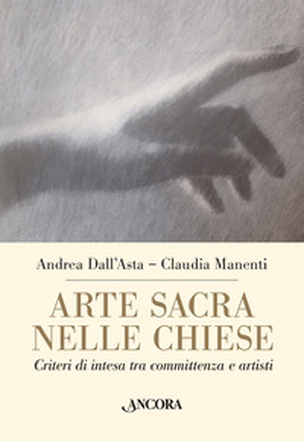 Arte sacra nelle chiese. Criteri di intesa tra committenza e artisti - Librerie.coop Arte sacra nelle chiese. Criteri di intesa tra committenza e artisti - Librerie.coop