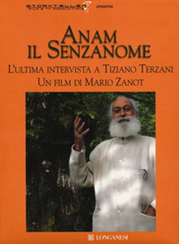 Anam il senzanome. L'ultima intervista a Tiziano Terzani - Librerie.coop Anam il senzanome. L'ultima intervista a Tiziano Terzani - Librerie.coop