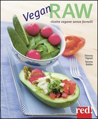 Raw. Una cucina più sana senza fornelli - Librerie.coop Raw. Una cucina più sana senza fornelli - Librerie.coop
