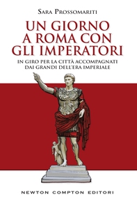 Un giorno a Roma con gli imperatori - Librerie.coop Un giorno a Roma con gli imperatori - Librerie.coop