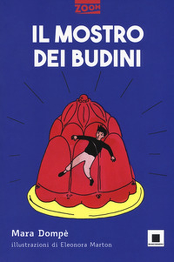 Il mostro dei budini - Librerie.coop Il mostro dei budini - Librerie.coop