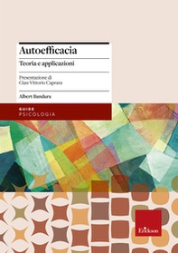 Autoefficacia. Teoria e applicazioni - Librerie.coop