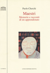 Maestri. Memorie e racconti di un apprendistato - Librerie.coop