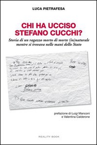Chi ha ucciso Stefano Cucchi? Storia di un ragazzo morto di morte (in)naturale, mentre si trovava nelle mani dello Stato - Librerie.coop