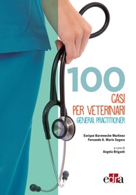 100 casi per veterinari general practitioner - Librerie.coop