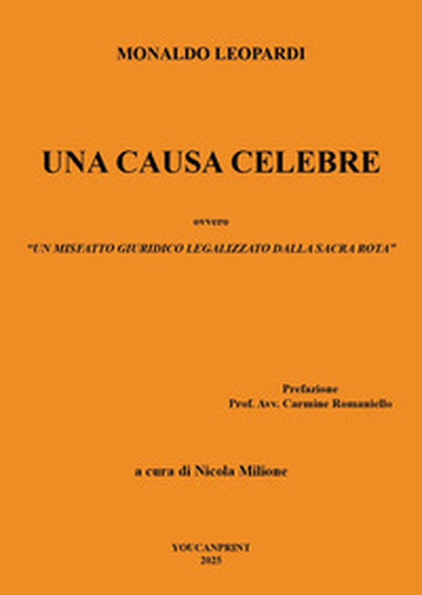 Una causa celebre ovvero un misfatto giuridico legalizzato dalla sacra rota (prova) - Librerie.coop Una causa celebre ovvero un misfatto giuridico legalizzato dalla sacra rota (prova) - Librerie.coop