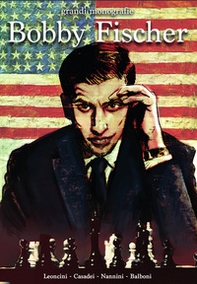 La storia degli scacchi a fumetti: Bobby Fischer - Librerie.coop La storia degli scacchi a fumetti: Bobby Fischer - Librerie.coop