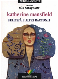 Felicità e altri racconti letto da Rita Savagnone. Audiolibro. CD Audio - Librerie.coop