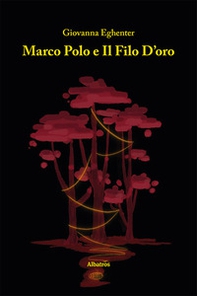 Marco Polo e il filo d'oro - Librerie.coop