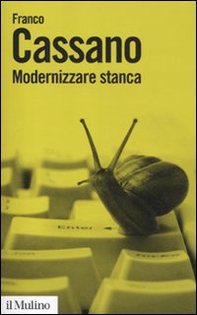 Modernizzare stanca. Perdere tempo, guadagnare tempo - Librerie.coop