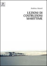 Lezioni di costruzioni marittime - Librerie.coop