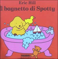 Il bagnetto di Spotty - Librerie.coop Il bagnetto di Spotty - Librerie.coop