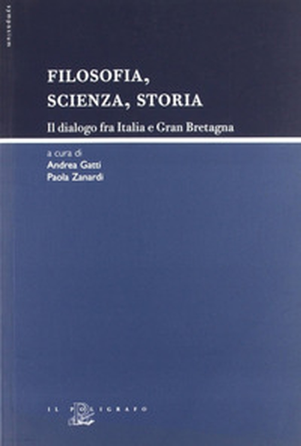 Filosofia, scienza, storia. Il dialogo fra Italia e Gran Bretagna - Librerie.coop Filosofia, scienza, storia. Il dialogo fra Italia e Gran Bretagna - Librerie.coop