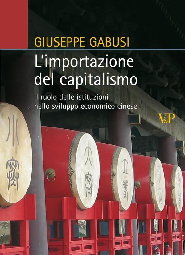 L'importazione del capitalismo. Il ruolo delle istituzioni nello sviluppo economico cinese - Librerie.coop L'importazione del capitalismo. Il ruolo delle istituzioni nello sviluppo economico cinese - Librerie.coop