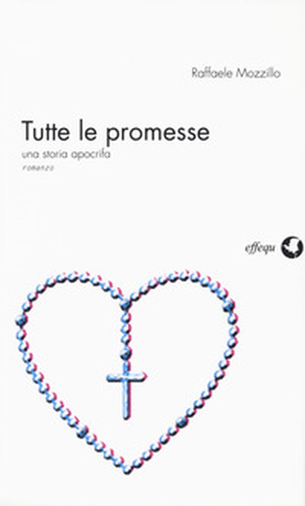 Tutte le promesse. Una storia apocrifa - Librerie.coop Tutte le promesse. Una storia apocrifa - Librerie.coop
