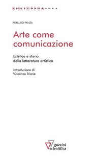 Arte come comunicazione. Estetica e storia della letteratura artistica - Librerie.coop Arte come comunicazione. Estetica e storia della letteratura artistica - Librerie.coop