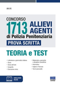 Concorso 1713 allievi agenti di polizia penitenziaria. Prova scritta. Teoria e test - Librerie.coop