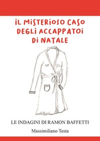 Il misterioso caso degli accappatoi di Natale. Le indagini di Ramon Baffetti - Librerie.coop Il misterioso caso degli accappatoi di Natale. Le indagini di Ramon Baffetti - Librerie.coop