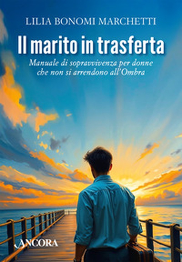 Il marito in trasferta. Manuale di sopravvivenza per donne che non si arrendono all'Ombra - Librerie.coop Il marito in trasferta. Manuale di sopravvivenza per donne che non si arrendono all'Ombra - Librerie.coop