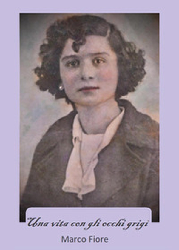 Una vita con gli occhi grigi - Librerie.coop