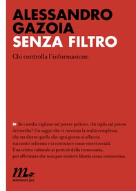Senza filtro. Chi controlla l'informazione - Librerie.coop Senza filtro. Chi controlla l'informazione - Librerie.coop