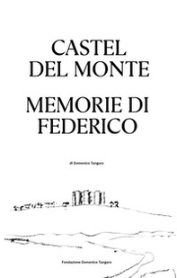 Castel del Monte. Memorie di Federico - Librerie.coop