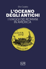L'oceano degli antichi. I viaggi dei Romani in America - Librerie.coop