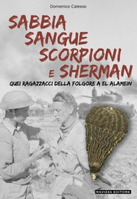 Sabbia sangue scorpioni e Sherman. Quei ragazzacci della folgore a El Alamein - Librerie.coop