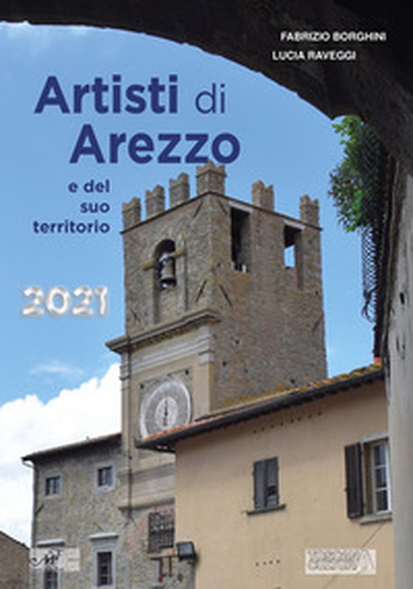 Artisti di Arezzo e del suo territorio - Librerie.coop Artisti di Arezzo e del suo territorio - Librerie.coop