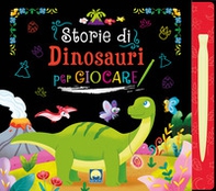 Storie di dinosauri per giocare scratch - Librerie.coop Storie di dinosauri per giocare scratch - Librerie.coop