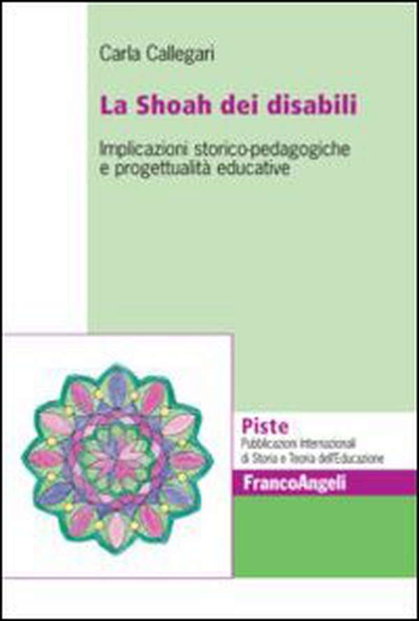 La Shoah dei disabili. Implicazioni storico-pedagogiche e progettualità educative - Librerie.coop La Shoah dei disabili. Implicazioni storico-pedagogiche e progettualità educative - Librerie.coop