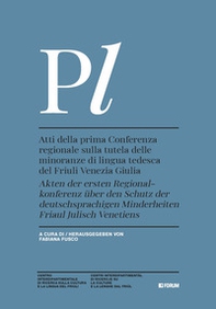 Atti della prima conferenza regionale sulla tutela delle minoranze di lingua tedesca del Friuli Venezia Giulia. Ediz. italiana e tedesca - Librerie.coop