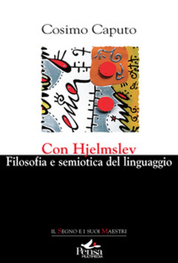 Con Hjelmslev. Filosofia e semiotica del linguaggio - Librerie.coop Con Hjelmslev. Filosofia e semiotica del linguaggio - Librerie.coop