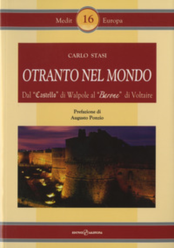 Otranto nel mondo. Dal «Castello» di Walpole al «Barone» di Voltaire - Librerie.coop Otranto nel mondo. Dal «Castello» di Walpole al «Barone» di Voltaire - Librerie.coop