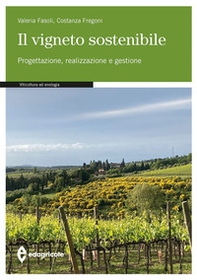 Il vigneto sostenibile. Progettazione, realizzazione e gestione - Librerie.coop Il vigneto sostenibile. Progettazione, realizzazione e gestione - Librerie.coop