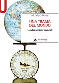 Una trama del mondo. Le relazioni internazionali - Librerie.coop Una trama del mondo. Le relazioni internazionali - Librerie.coop