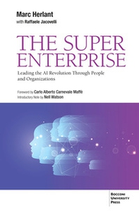 The Super Enterprise. Leading the AI revolution through people and organizations - Librerie.coop