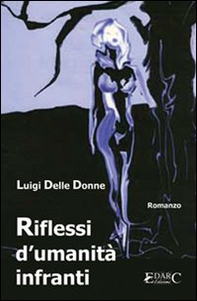 Riflessi d'umanità infranti - Librerie.coop