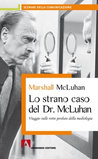 Lo strano caso del Dottor McLuhan - Librerie.coop Lo strano caso del Dottor McLuhan - Librerie.coop