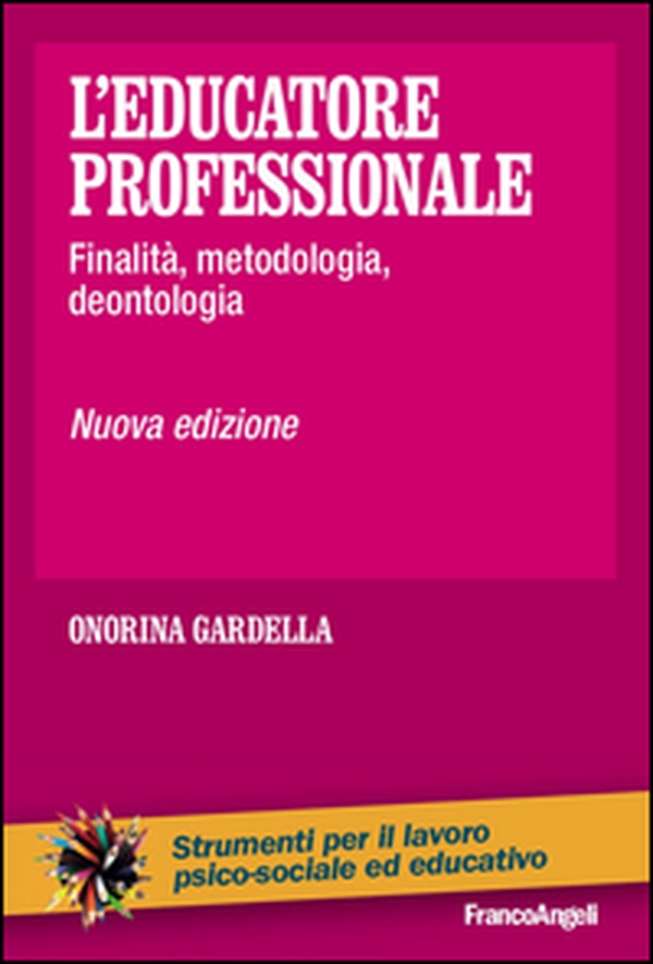 L'educatore professionale. Finalità, metodologia, deontologia - Librerie.coop L'educatore professionale. Finalità, metodologia, deontologia - Librerie.coop