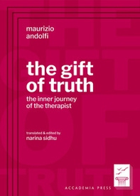 The gift of truth. The inner journey of the therapist - Librerie.coop The gift of truth. The inner journey of the therapist - Librerie.coop
