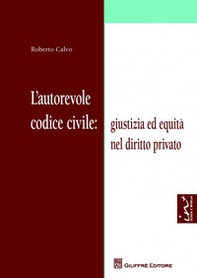 L'autorevole codice civile: giustizia ed equità nel diritto privato - Librerie.coop